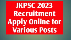 JKPSC 2023 Recruitment Apply Online for Various Posts