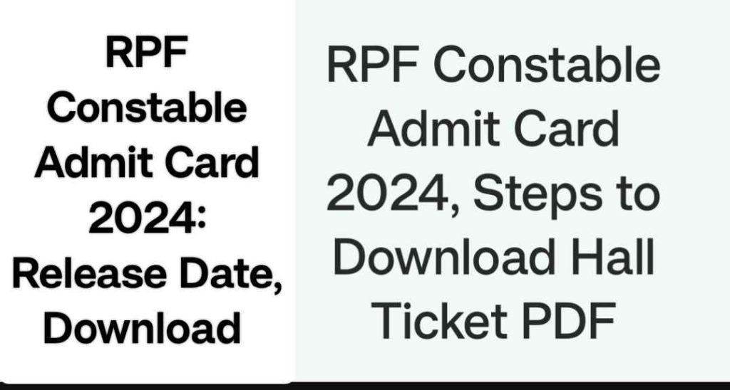 RPF Constable Admit Card 2024: Release Date, Download Process, Exam Pattern & Key Information